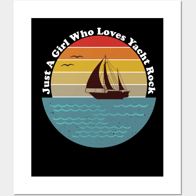 Just A Girl Who Loves Yacht Rock Wall Art by Midlife50